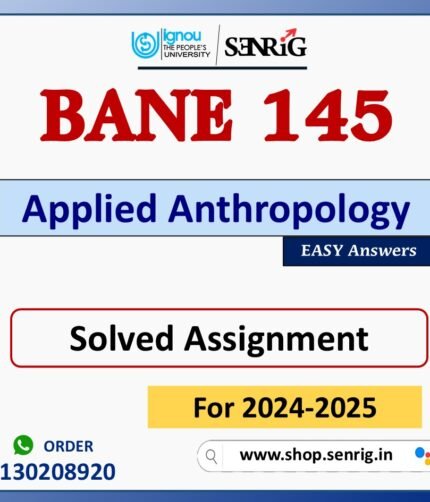 BANE 145 Applied Anthropology Solved Assignment for Session 2024-25 Download PDF