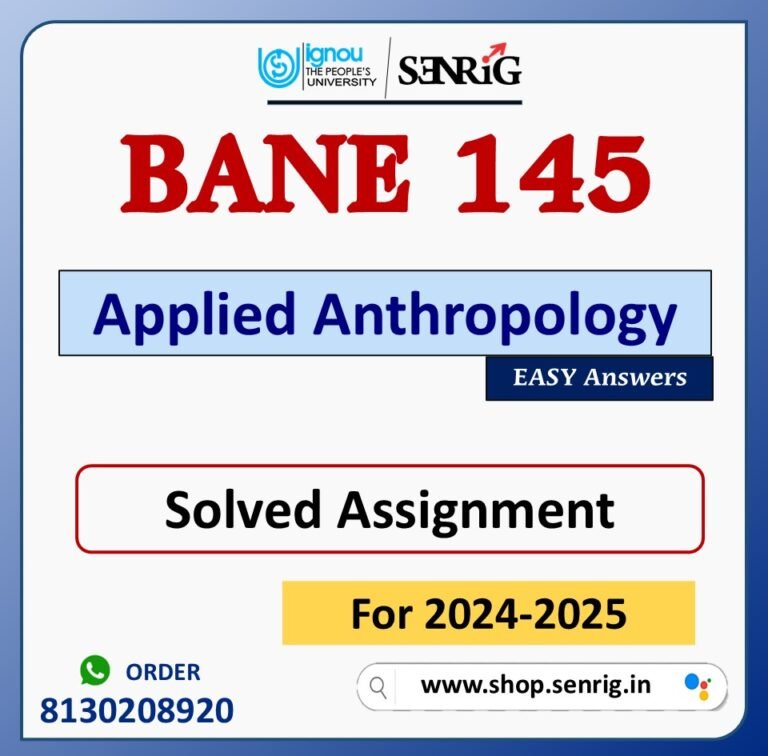 BANE 145 Applied Anthropology Solved Assignment for Session 2024-25 Download PDF