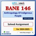 BANE 146 Anthropology Of Indigenous People Solved Assignment for Session 2024-25 Download PDF