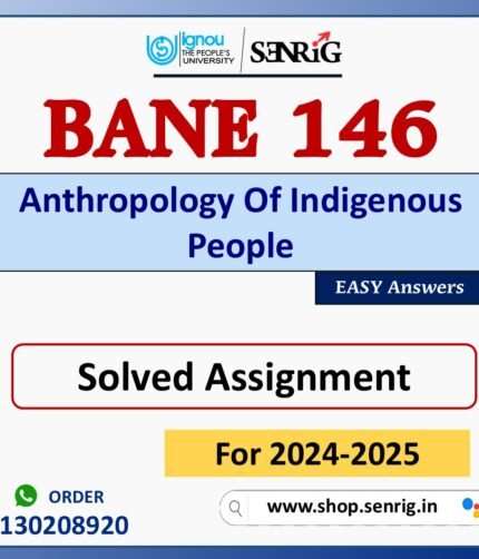 BANE 146 Anthropology Of Indigenous People Solved Assignment for Session 2024-25 Download PDF