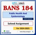 BANS 184 Public Health And Epidemiology Solved Assignment for Session 2024-25 Download PDF