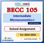 BECC 105 Intermediate Microeconomics-I Solved Assignment for Session 2024-25 Download PDF