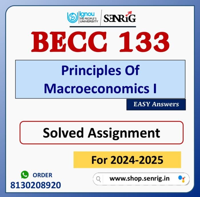 BECC 133 Principles Of Macroeconomics I Solved Assignment for Session 2024-25 Download PDF