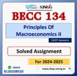 BECC 134 Principles Of Macroeconomics II Solved Assignment for Session 2024-25 Download PDF