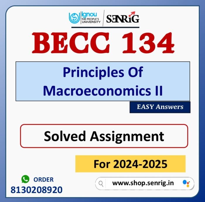 BECC 134 Principles Of Macroeconomics II Solved Assignment for Session 2024-25 Download PDF