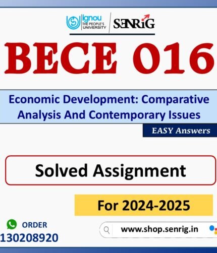 BECE 016 Economic Development: Comparative Analysis And Contemporary Issues Solved Assignment for Session 2024-25 Download PDF