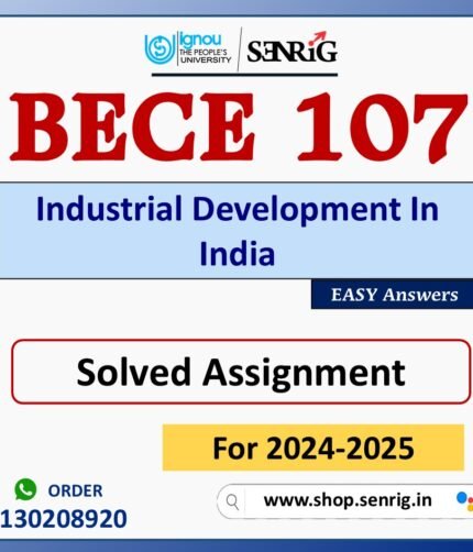 BECE 107 Industrial Development In India Solved Assignment for Session 2024-25 Download PDF