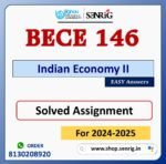 BECE 146 Indian Economy II Solved Assignment for Session 2024-25 Download PDF