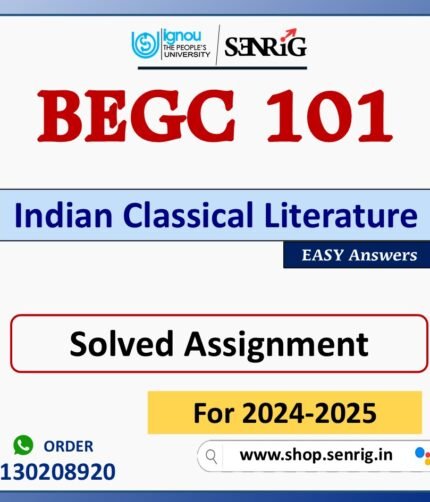 BEGC 101 Indian Classical Literature Solved Assignment for Session 2024-25 Download PDF