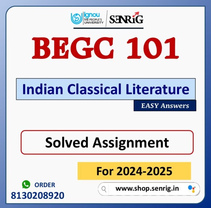 BEGC 101 Indian Classical Literature Solved Assignment for Session 2024-25 Download PDF