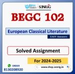 BEGC 102 European Classical Literature Solved Assignment for Session 2024-25 Download PDF