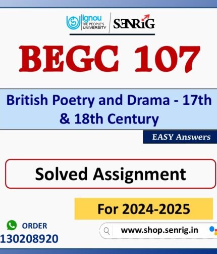 BEGC 107 British Poetry and Drama - 17th & 18th Century Solved Assignment for Session 2024-25 Download PDF