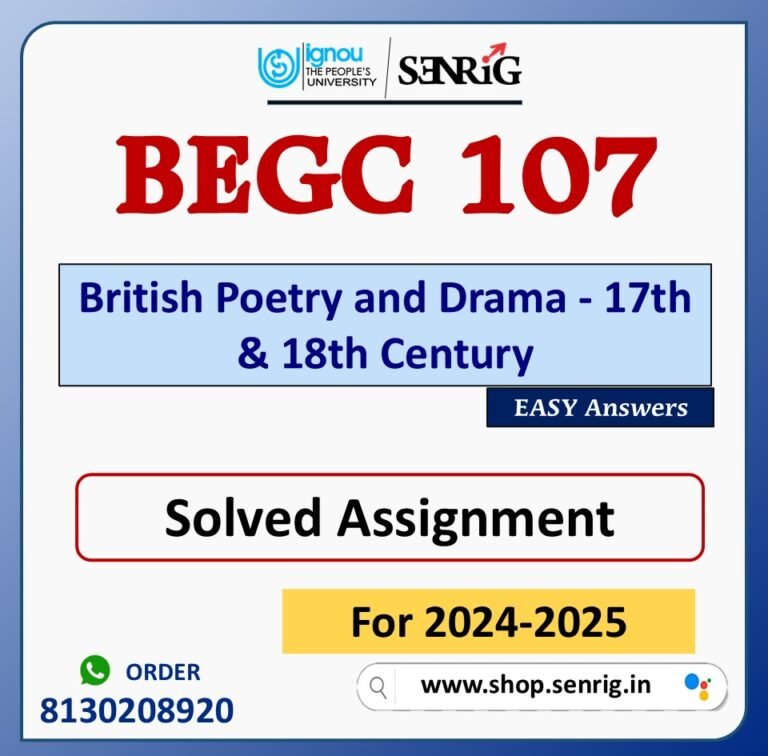 BEGC 107 British Poetry and Drama - 17th & 18th Century Solved Assignment for Session 2024-25 Download PDF