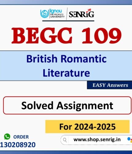 BEGC 109 British Romantic Literature Solved Assignment for Session 2024-25 Download PDF