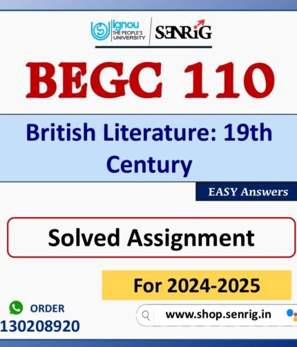 BEGC 110 British Literature: 19th Century Solved Assignment for Session 2024-25 Download PDF