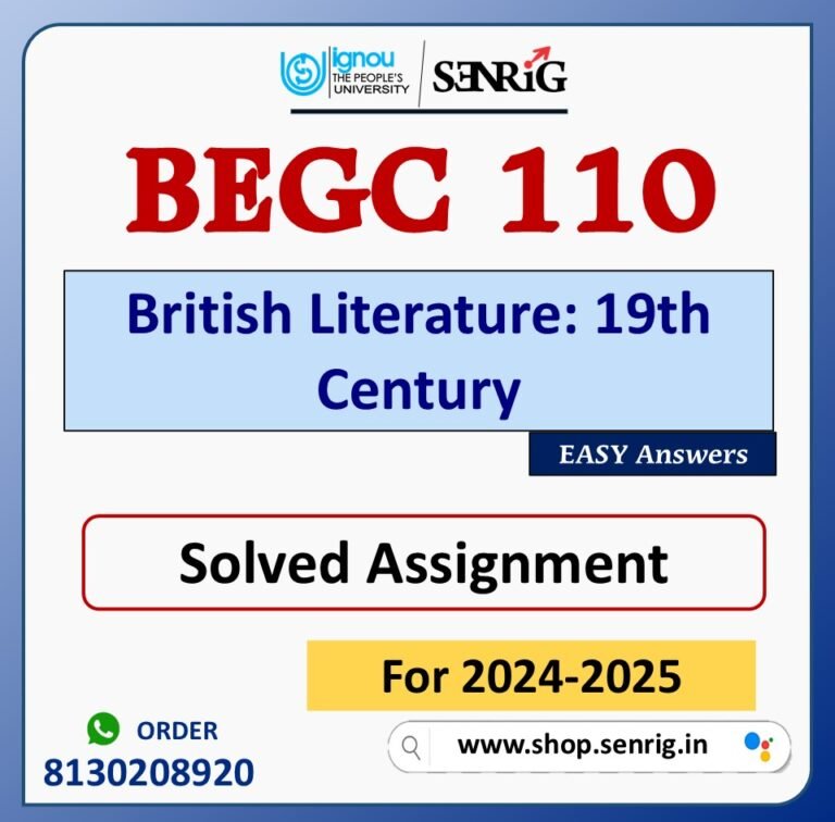 BEGC 110 British Literature: 19th Century Solved Assignment for Session 2024-25 Download PDF