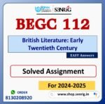 BEGC 112 British Literature: Early Twentieth Century Solved Assignment for Session 2024-25 Download PDF