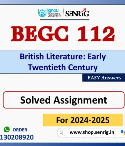 BEGC 112 British Literature: Early Twentieth Century Solved Assignment for Session 2024-25 Download PDF