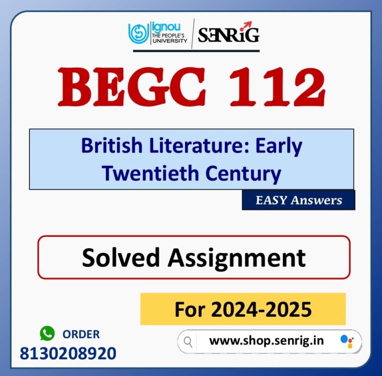 BEGC 112 British Literature: Early Twentieth Century Solved Assignment for Session 2024-25 Download PDF