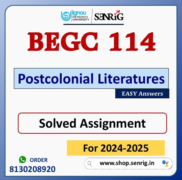 BEGC 114 Postcolonial Literatures Solved Assignment for Session 2024-25 Download PDF