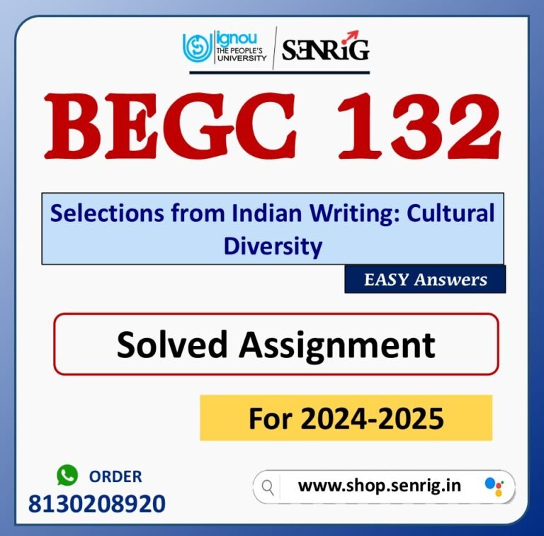 BEGC 132 Selections from Indian Writing: Cultural Diversity Solved Assignment for Session 2024-25 Download PDF