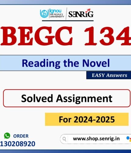 BEGC 134 Reading the Novel Solved Assignment for Session 2024-25 Download PDF