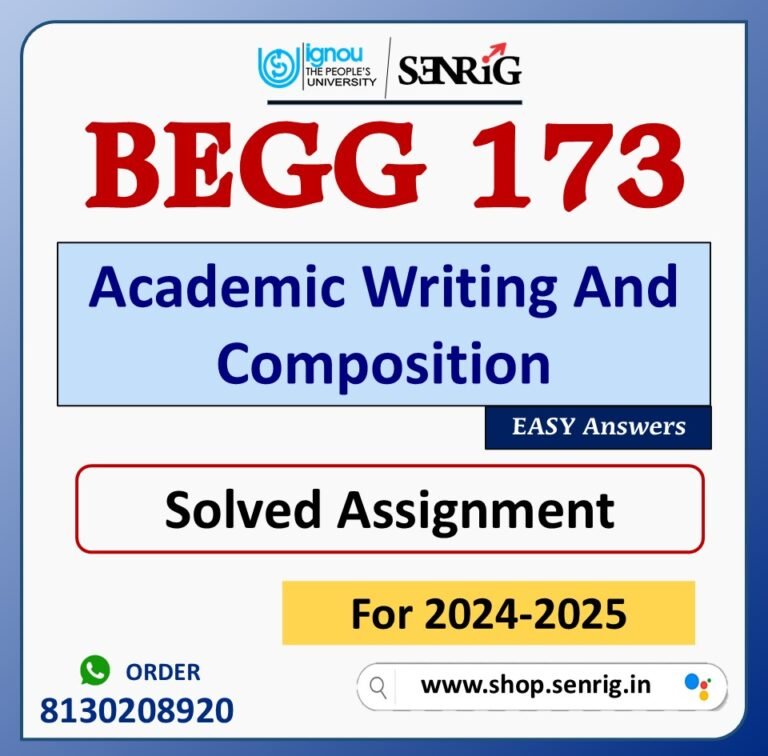 BEGG 173 Academic Writing And Composition Solved Assignment for Session 2024-25 Download PDF