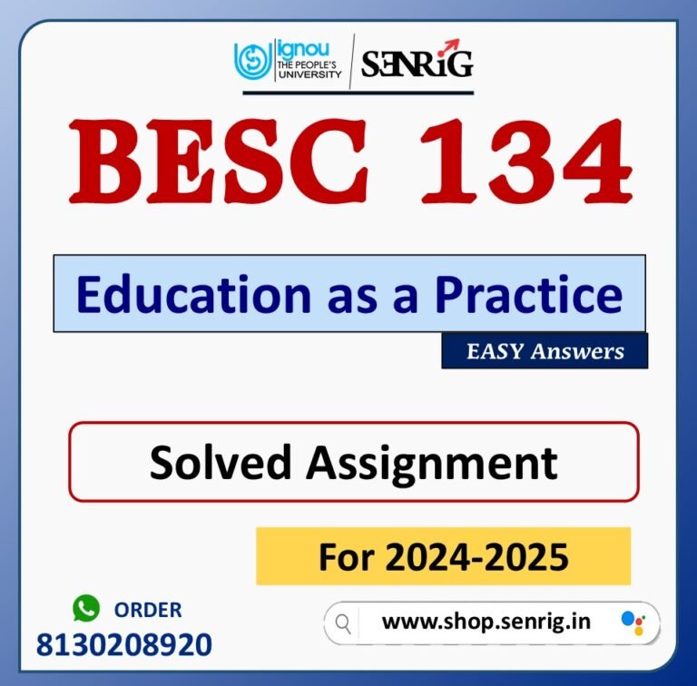 BESC 134 Education as a Practice Solved Assignment for Session 2024-25 Download PDF