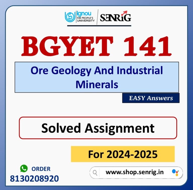 BGYET 141 Ore Geology And Industrial Minerals Solved Assignment for Session 2024-25 Download PDF