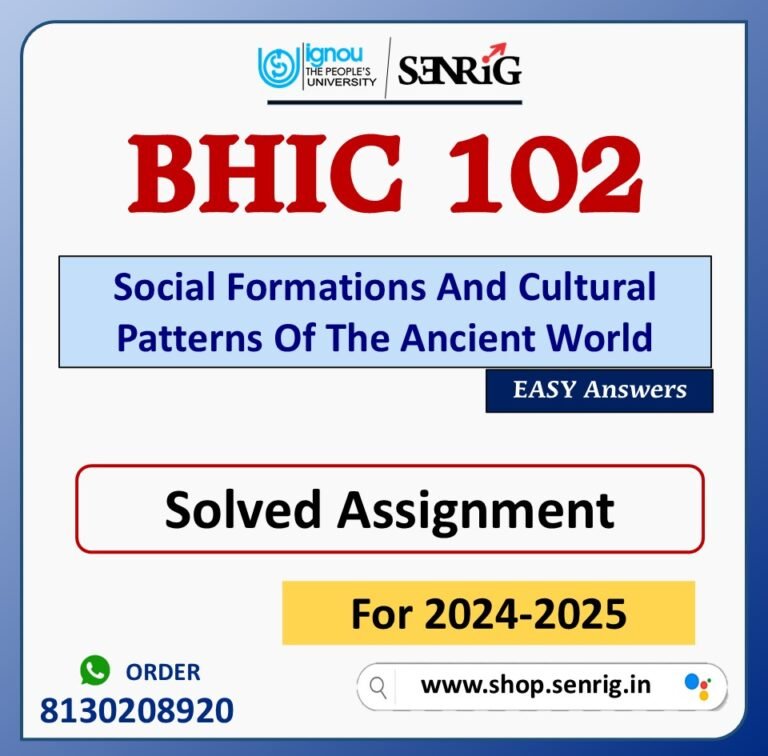 BHIC 102 Social Formations And Cultural Patterns Of The Ancient World Solved Assignment for Session 2024-25 Download PDF