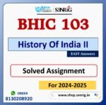 BHIC 103 History Of India II Solved Assignment for Session 2024-25 Download PDF