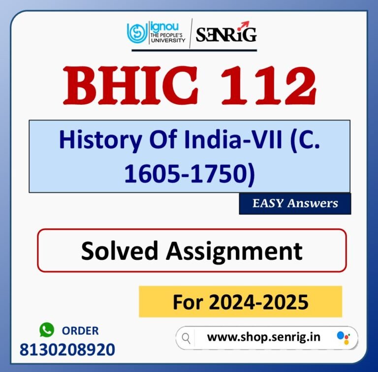 BHIC 112 History Of India-VII (C. 1605-1750) Solved Assignment for Session 2024-25 Download PDF