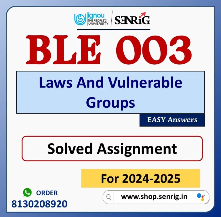 BLE 003 Laws And Vulnerable Groups Solved Assignment for Session 2024-25 Download PDF