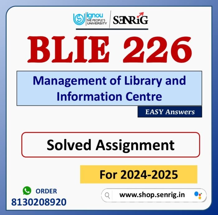 BLIE 226 Management of Library and Information Centre Solved Assignment for Session 2024-25 Download PDF