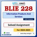 BLIE 228 Information Products And Services Solved Assignment for Session 2024-25 Download PDF