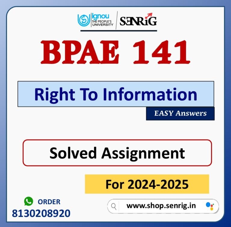 BPAE 141 Right To Information Solved Assignment for Session 2024-25 Download PDF