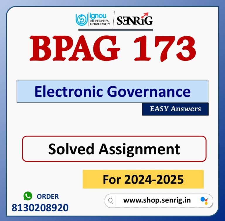 BPAG 173 Electronic Governance Solved Assignment for Session 2024-25 Download PDF