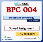 BPC 004 Statistics In Psychology Solved Assignment for Session 2024-25 Download PDF