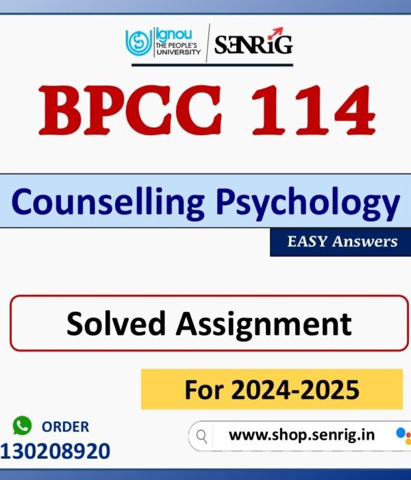 BPCC 114 Counselling Psychology Solved Assignment for Session 2024-25 Download PDF