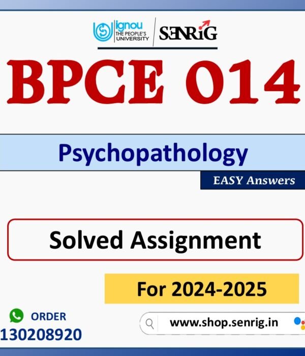 BPCE 014 Psychopathology Solved Assignment for Session 2024-25 Download PDF
