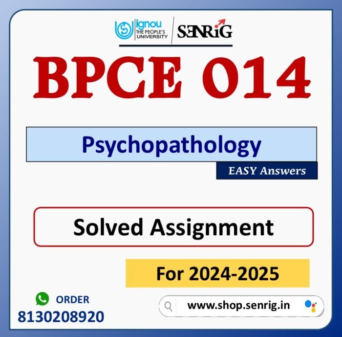 BPCE 014 Psychopathology Solved Assignment for Session 2024-25 Download PDF