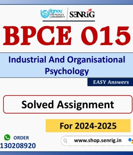 BPCE 015 Industrial And Organisational Psychology Solved Assignment for Session 2024-25 Download PDF