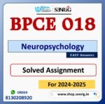 BPCE 018 Neuropsychology Solved Assignment for Session 2024-25 Download PDF