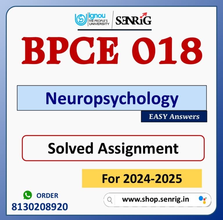 BPCE 018 Neuropsychology Solved Assignment for Session 2024-25 Download PDF