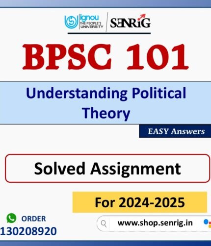 BPSC 101 Understanding Political Theory Solved Assignment for Session 2024-25 Download PDF