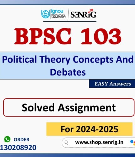 BPSC 103 Political Theory Concepts And Debates Solved Assignment for Session 2024-25 Download PDF