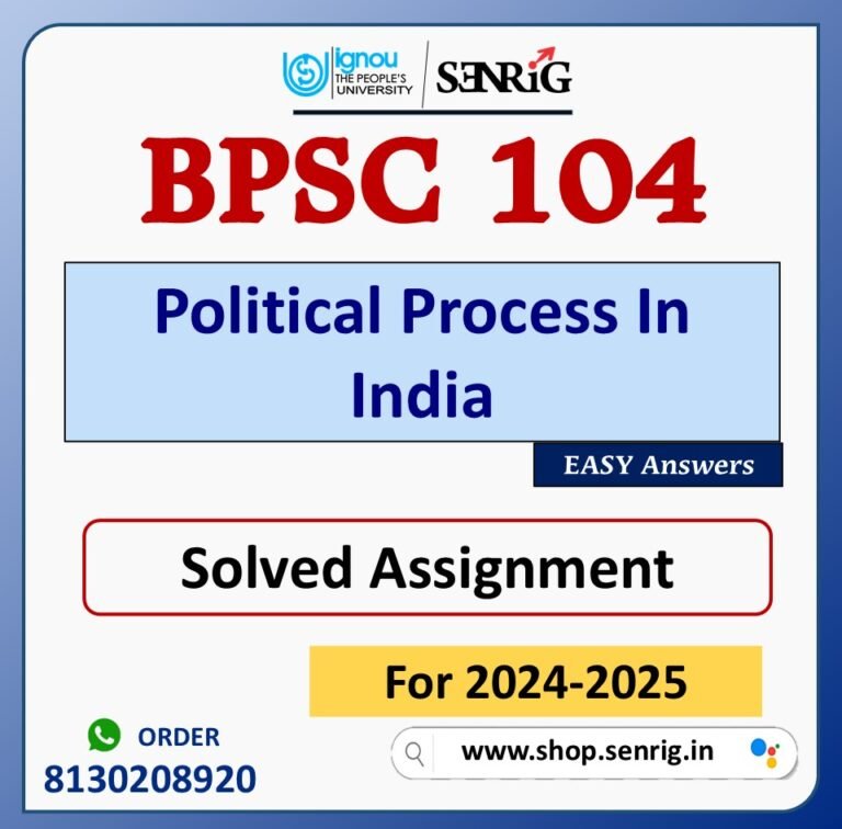 BPSC 104 Political Process In India Solved Assignment for Session 2024-25 Download PDF