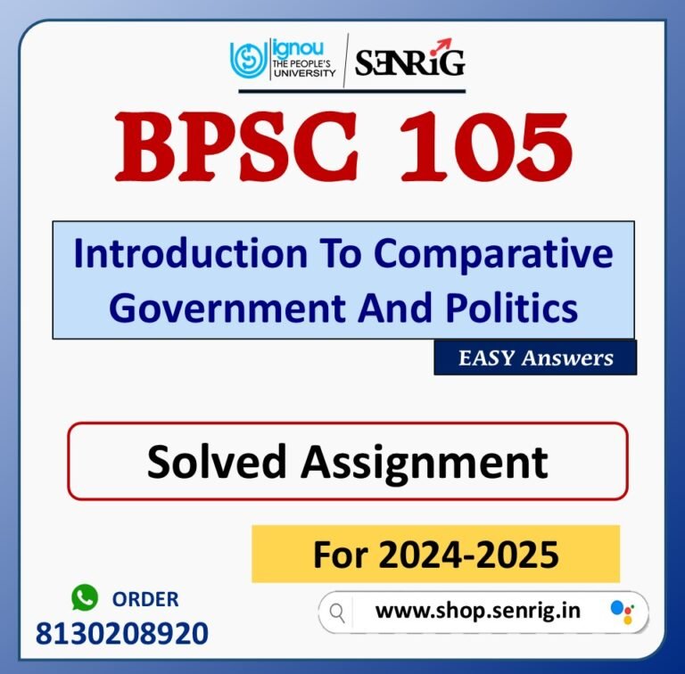 BPSC 105 Introduction To Comparative Government And Politics Solved Assignment for Session 2024-25 Download PDF