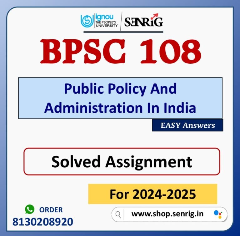 BPSC 108 Public Policy And Administration In India Solved Assignment for Session 2024-25 Download PDF