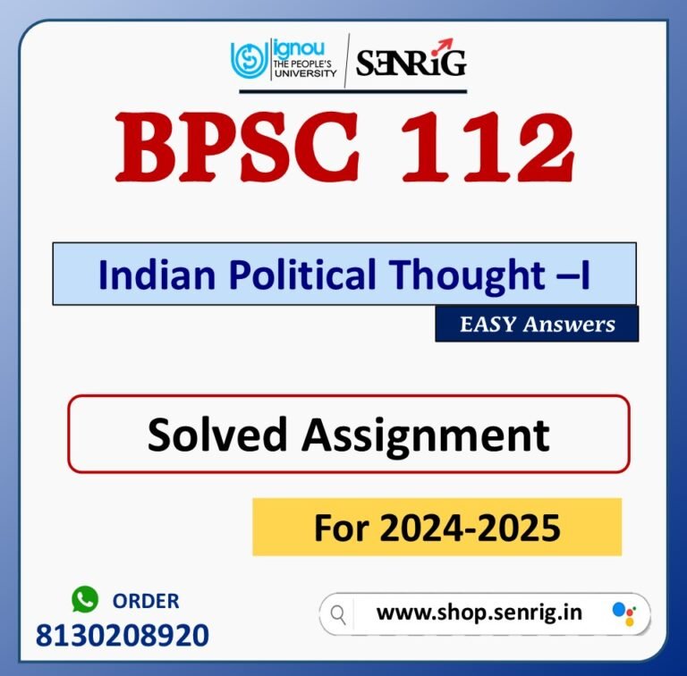 BPSC 112 Indian Political Thought –I Solved Assignment for Session 2024-25 Download PDF